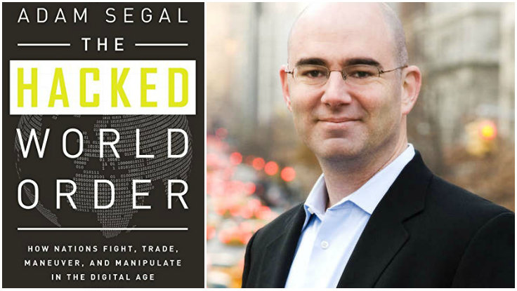 First Look: Adam Segal’s New Book, <em>The Hacked World Order</em>